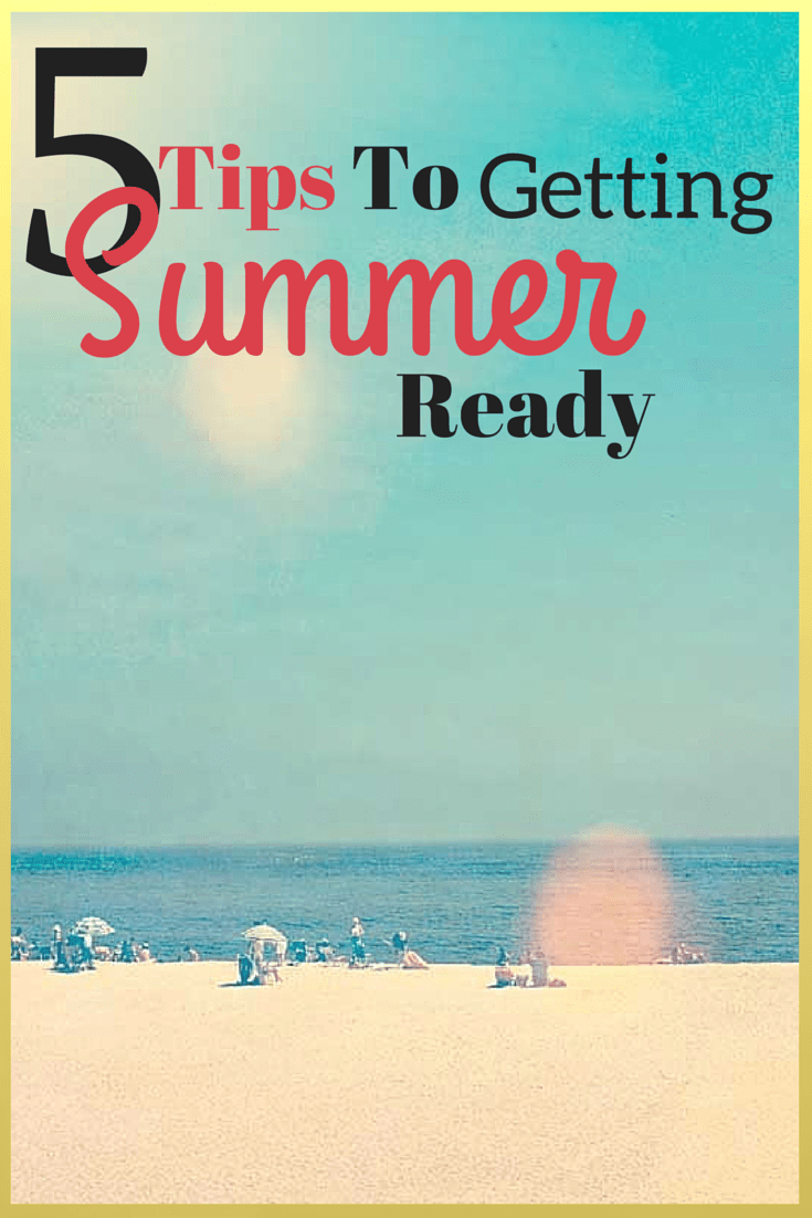 5 Tips To Getting Summer Ready ⋆ My Sparkling Life